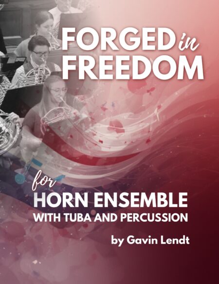 Forged in Freedom (Horn Ensemble)